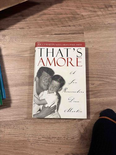 That’s Amore: A Son Remembers Dean Martin by Ricci Martin with Christopher Smith
