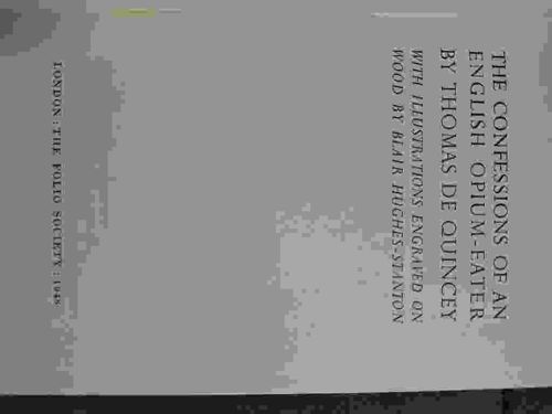 The Confessions of an English Opium-Eater by Thomas De Quincey (The Folio Society, 1948 Edition)