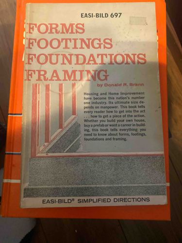 Forms, Footings, Foundations, Framing by Donald R. Brann (EASI-BILD 697)