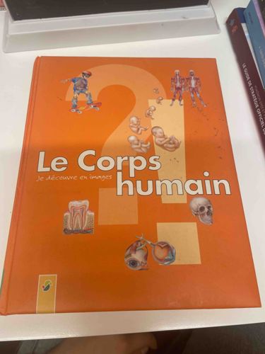 Le Corps humain: Je découvre en images