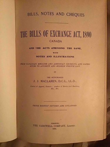 Bills, Notes and Cheques: The Bills of Exchange Act, 1890 Canada, Third Edition, 1904