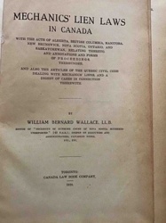 Mechanics' Lien Laws in Canada by William Bernard Wallace, LL.B. (1920)