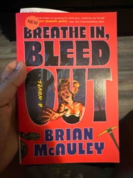 Breathe In, Bleed Out by Brian McAuley
