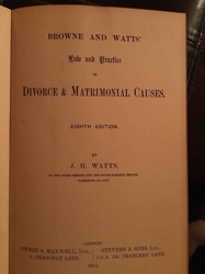 Browne and Watts' Law and Practice in Divorce & Matrimonial Causes, Eighth Edition (1913)