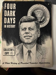 Four Dark Days In History: A Photo History of President Kennedy's Assassination