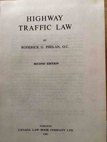 Highway Traffic Law by Roderick G. Phelan, Q.C. (Second Edition, 1961)