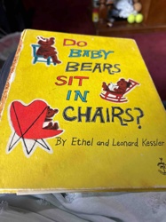 Do Baby Bears Sit in Chairs? by Ethel and Leonard Kessler