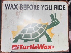 Turtle Wax 'Wax Before You Ride' Metal Sign