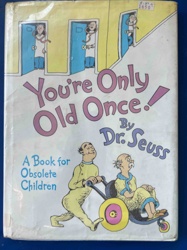 You're Only Old Once! A Book for Obsolete Children by Dr. Seuss
