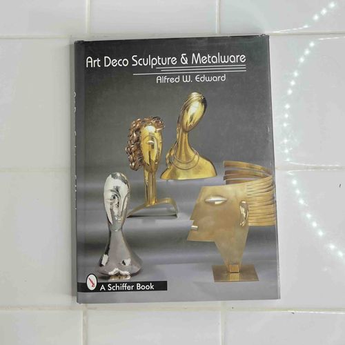 Art Deco Sculpture & Metalware Book by Alfred W. Edward