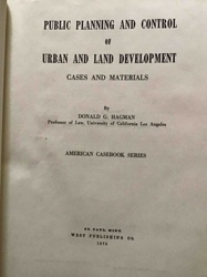 Public Planning and Control of Urban and Land Development, Cases and Materials by Donald G. Hagman