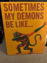 Sometimes My Demons Be Like Dab Pose Artwork