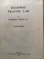 Highway Traffic Law by Roderick G. Phelan, Q.C. (Second Edition, 1961)