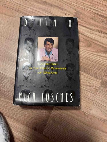 Dino: Living High in the Dirty Business of Dreams by Nick Tosches