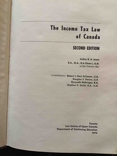 The Income Tax Law of Canada, Second Edition by Arthur R. A. Scace (1973)