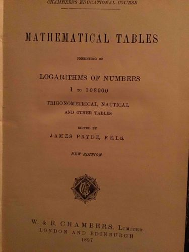 Mathematical Tables Edited by James Pryde, W. & R. Chambers, 1897