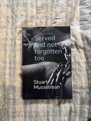 Served and not forgotten too by Stuart Musselman